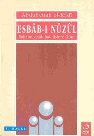Esbab-ı Nüzul Sahabe ve Muhaddislere Göre - Abdulfettah El-Kadi - Fecr Yayınları