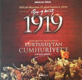 1919 Atatürk'ün Anlatımıyla Kurtuluş'tan Cumhuriyet'e Abdullah Özkan Boyut Yayın Grubu