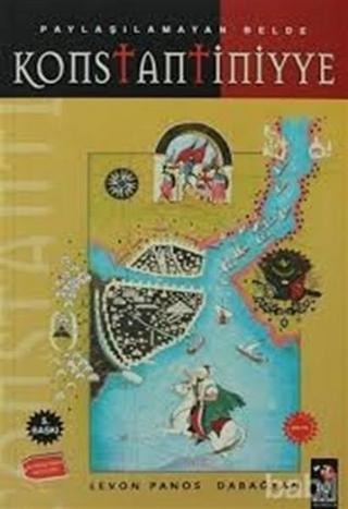 Konstantiniyye Paylaşılamayan Belde - Levon Panos Dabağyan - IQ Kültür Sanat Yayıncılık