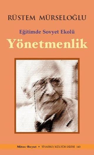 Eğitimde Sovyet Ekolü Yönetmenlik - Rüstem Mürseloğlu - Mitos Boyut Yayınları
