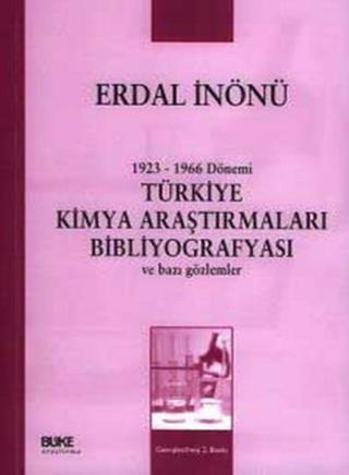 Türkiye Kimya Araştırmaları Bibliyograyası - Erdal İnönü - Büke Yayıncılık