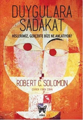 Duygulara Sadakat - Robert C. Solomon - Nika Yayınevi
