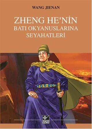 Zheng He'nin Batı Okyanuslarına Seyahatleri Wang Jienan Kaynak Yayınları