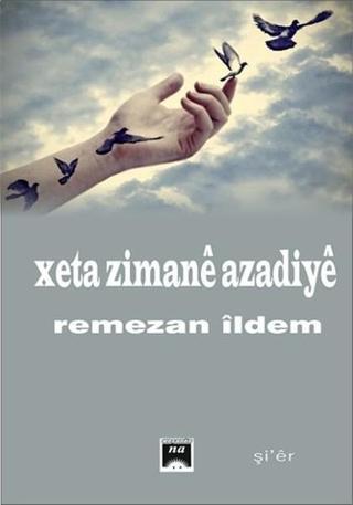 Xeta Zimane Azadiye - Remezan İldem - Na Yayınları