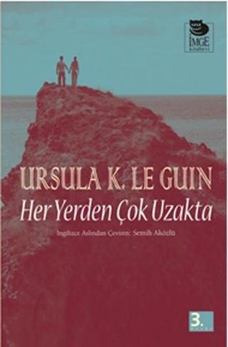 Her Yerden Çok Uzakta - Ursula K. Le Guin - İmge Kitabevi