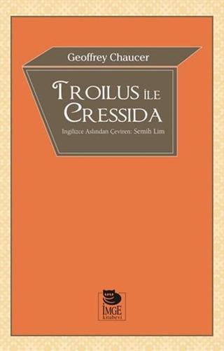 Troilus İle Cressida - Geoffrey Chaucer - İmge Kitabevi