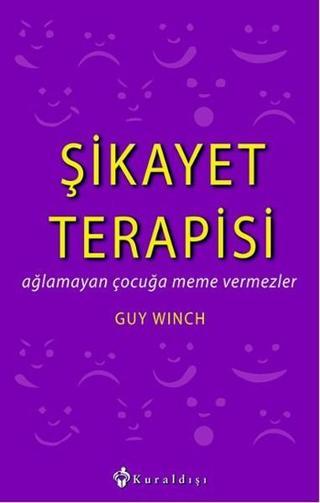 Şikayet Terapisi - Guy Winch - Kuraldışı Yayınları