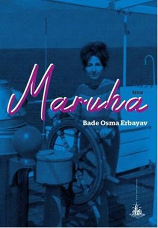 Maruha - Bade Osma Erbayav - Yitik Ülke Yayınları