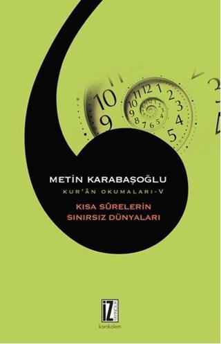 Kısa Surelerin Sınırsız Dünyaları - Metin Karabaşoğlu - İz Yayıncılık