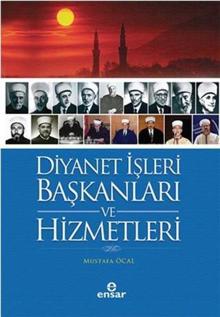 Diyanet İşleri Başkanları ve Hizmetleri - Mustafa Öcal - Ensar Neşriyat
