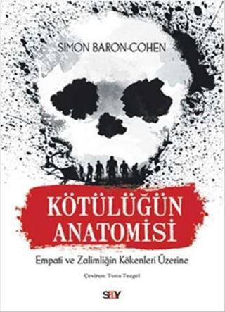 Kötülüğün Anatomisi - Simon Baron-Cohen - Say Yayınları