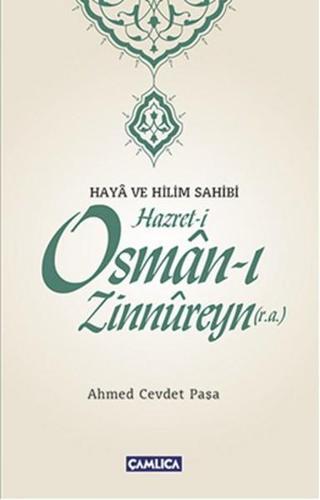 Haya ve Hilim Sahibi Hazret-i Osman-ı Zinnureyn - Ahmed Cevdet Paşa - Çamlıca Basım Yayın