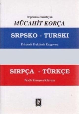 Sırpça - Türkçe Pratik Konuşma Kılavuzu - Mücahit Korça - Tekin Yayınevi