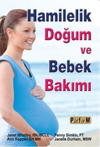 Hamilelik Doğum ve Bebek Bakımı - Kolektif  - Platform Yayınları