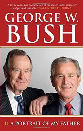 41: A Portrait of My Father - George W. Bush - WH Allen