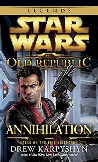 Star Wars: The Old Republic - Annihilation P - Drew Karpyshyn - Lucas Books