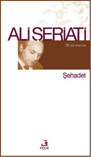 Şehadet - Ali Şeriati - Fecr Yayınları