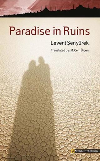 Paradise in Ruins - Levent Şenyürek - Çitlembik Yayınları