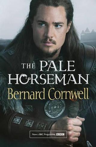 The Pale Horseman (The Last Kingdom Series Book 2) TV tie-in edition - Bernard Cornwell - Harper Collins UK