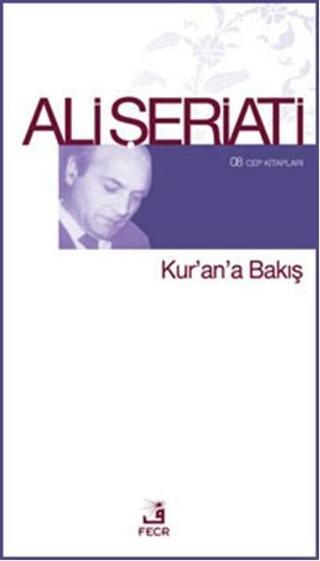 Kur'an'a Bakış - Ali Şeriati - Fecr Yayınları