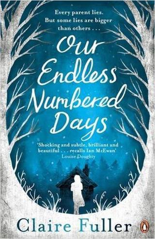 Our Endless Numbered Days - Claire Fuller - Fig Tree