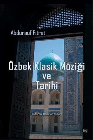 Özbek Klasik Müziği ve Tarihi - Abdurauf Fıtrat - Gece Kitaplığı