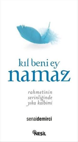 Kıl Beni Ey Namaz - Senai Demirci - Nesil Yayınları