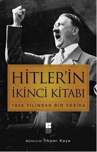 Hitler'in İkinci Kitabı - 1928 Yılından Bir Vesika - Adolf Hitler - Bilge Kültür Sanat