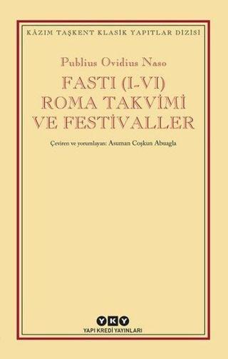 Fasti (I-VI) Roma Takvimi ve Festivaller - Publius Ovidius Naso - Yapı Kredi Yayınları