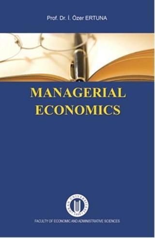 Managerial Economics - İ. Özer Ertuna - Okan Üniversitesi Yayınları