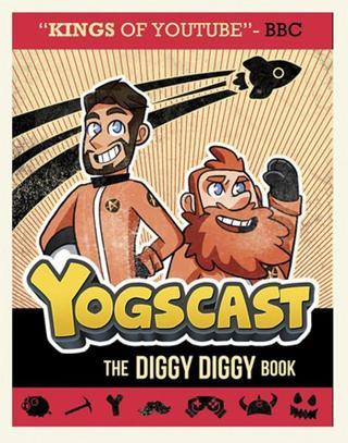 Yogscast: the Diggy Diggy Book - The Yogscast - Scholastic