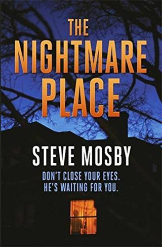 The Nightmare Place - Steve Mosby - Orion Books