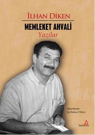 Memleket Ahvali - Yazılar - İlhan Diken - Satırarası Yayınları