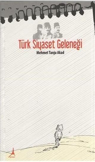 Türk Siyaset Geleceği - Mehmet Tanju Akad - Alter Yayınları
