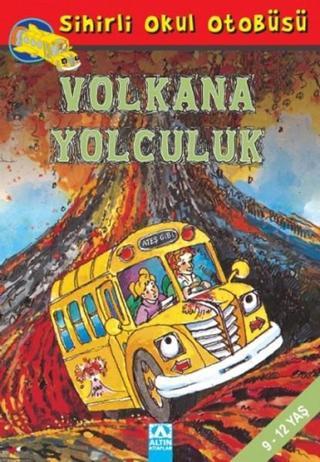 Sihirli Okul Otobüsü - Volkana Yolculuk - Joanna Cole - Altın Kitaplar