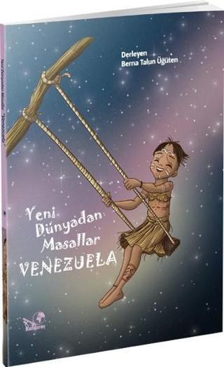 Yeni Dünyadan Masallar-Venezuela - Kaldıraç Yayınevi