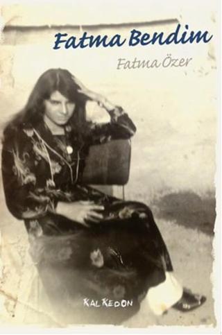 Fatma Bendim - Fatma Özer - Kalkedon