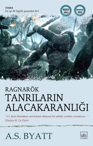 Ragnarök: Tanrıların Alacakaranlığı - A. S. Byatt - İthaki Yayınları