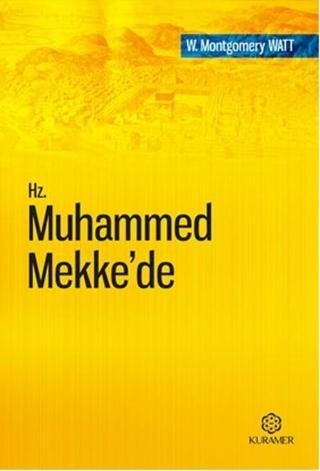 Hz. Muhammed Mekke'de - W. Montgomery Watt - Kuramer