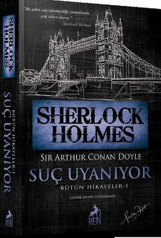 Sherlock Holmes - Suç Uyanıyor - Bütün Hikayeler 1 - Sir Arthur Conan Doyle - Ren Kitap Yayınevi
