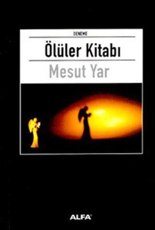 Ölüler Kitabı - Mesut Yar - Alfa Yayıncılık