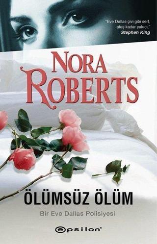Ölümsüz Ölüm (Immortal in Death) - Nora Roberts - Epsilon Yayınevi