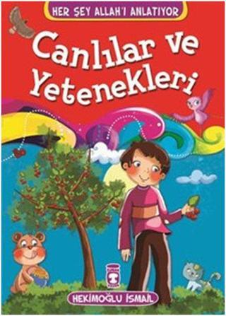 Canlılar ve Yetenekleri - Hekimoğlu İsmail - Timaş Çocuk