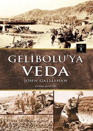 Gelibolu'ya Veda - John Gallishaw - İlgi Kültür Sanat Yayınları