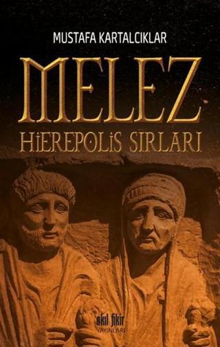 Melez - Hierepolis Sırları - Mustafa Kartalcıklar - Akıl Fikir Yayınları
