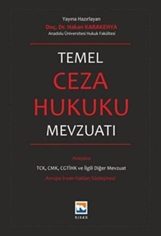 Temel Ceza Hukuku Mevzuatı - Hakan Karakehya - Nisan Kitabevi Yayınları