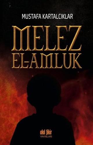 Melez El-Amluk - Mustafa Kartalcıklar - Akıl Fikir Yayınları