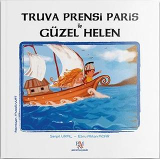Truva Prensi Paris ile Güzel Helen - Ebru Aktan Acar - Panama Yayıncılık
