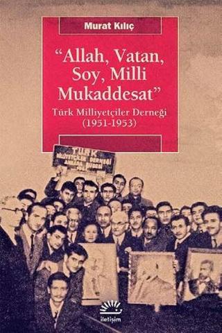 Allah Vatan Soy Milli Mukaddesat - Murat Kılıç - İletişim Yayınları