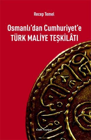 Osmanlı'dan Cumhuriyet'e Türk Maliye Teşkilatı - Recep Temel - Cedit Neşriyat